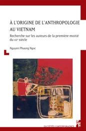 À l’origine de l’anthropologie au Vietnam