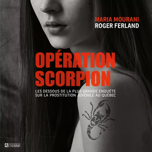 Opération Scorpion - Roger Ferland, Maria Mourani - Les Éditions de l'Homme