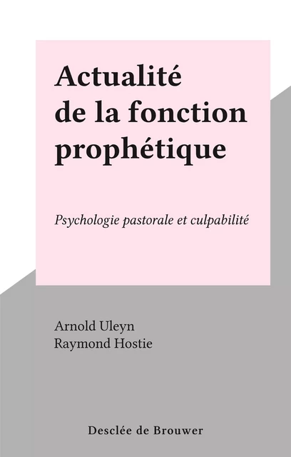 Actualité de la fonction prophétique - Arnold Uleyn - FeniXX réédition numérique