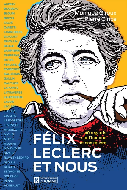 Félix Leclerc et nous - Pierre Gince, Monique Giroux - Les Éditions de l'Homme