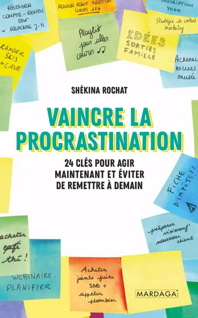 Vaincre la procrastination - Shékina Rochat - Mardaga