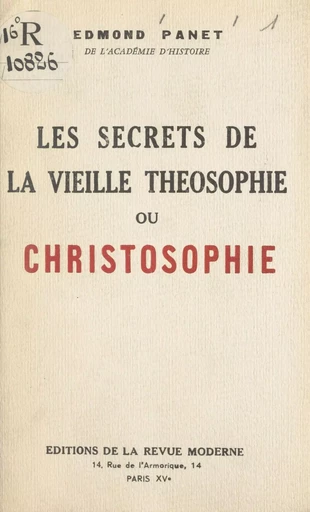 Les secrets de la vieille théosophie ou christosophie - Edmond Panet - FeniXX réédition numérique