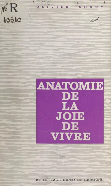 Anatomie de la joie de vivre - Olivier Sogny - FeniXX réédition numérique