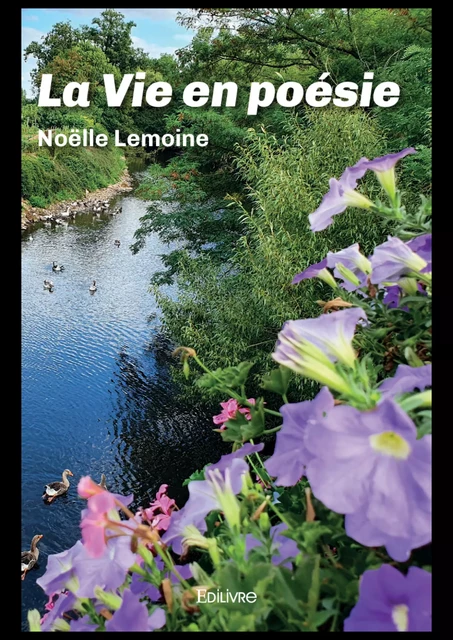 La Vie en poésie - Noëlle Lemoine - Editions Edilivre