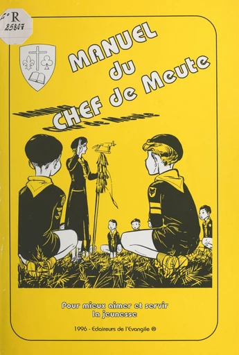 Manuel du chef de meute -  Éclaireurs de l'Évangile - FeniXX réédition numérique