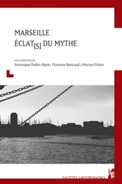 Marseille. Éclat(s) du mythe