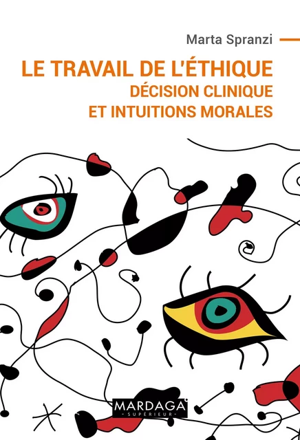 Le travail de l'éthique - Marta Spranzi - Mardaga