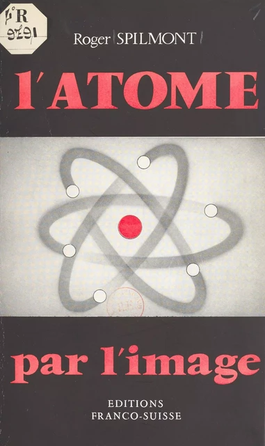 L'atome par l'image - Roger Spilmont - FeniXX réédition numérique