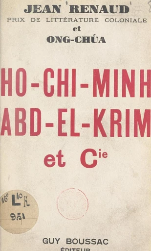 Ho-Chi-Minh, Abd-El-Krim et Cie - Jean Renaud,  Ong-Chúa - FeniXX réédition numérique