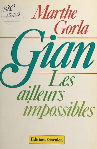 Gian, les ailleurs impossibles - Marthe Gorla - FeniXX réédition numérique