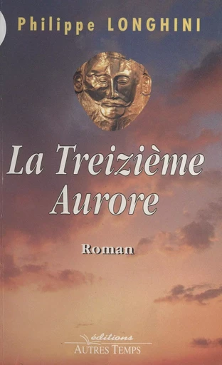 La treizième aurore - Philippe Longhini - FeniXX réédition numérique