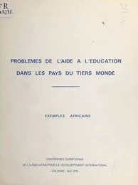 Problèmes de l'aide à l'éducation dans les pays du Tiers monde : exemples africains