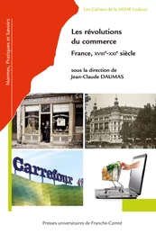 Les révolutions du commerce. France, XVIIIe-XXIe siècle