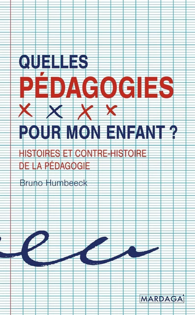 Quelles pédagogies pour mon enfant ? - Bruno Humbeeck - Mardaga