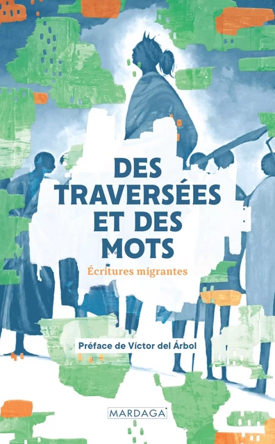 Des traversées et des mots -  Collectif - Mardaga