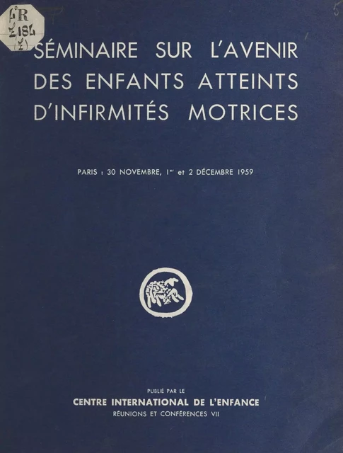 Séminaire sur l'avenir des enfants atteints d'infirmités motrices - G. Boccardi, J. Bosch-Marin - FeniXX réédition numérique