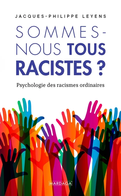 Sommes-nous tous racistes ? - Jacques-Philippe Leyens - Mardaga