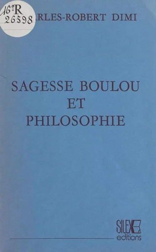 Sagesse boulou et philosophie - Charles-Robert Dimi - FeniXX réédition numérique