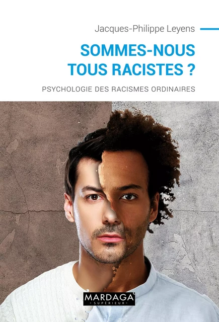 Sommes-nous tous racistes ? - Jacques-Philippe Leyens - Mardaga