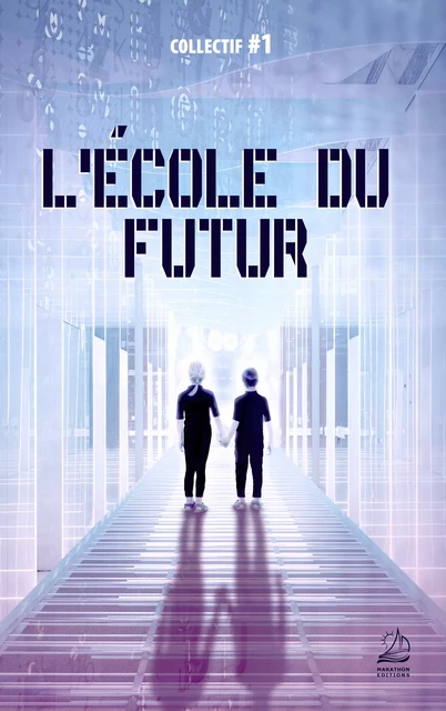 L'école du Futur - Collectif #1 - Marathon Editions