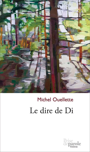 Le dire de Di - Michel Ouellette - Éditions Prise de parole