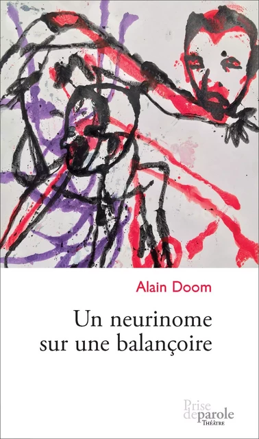 Un neurinome sur une balançoire - Alain Doom - Éditions Prise de parole