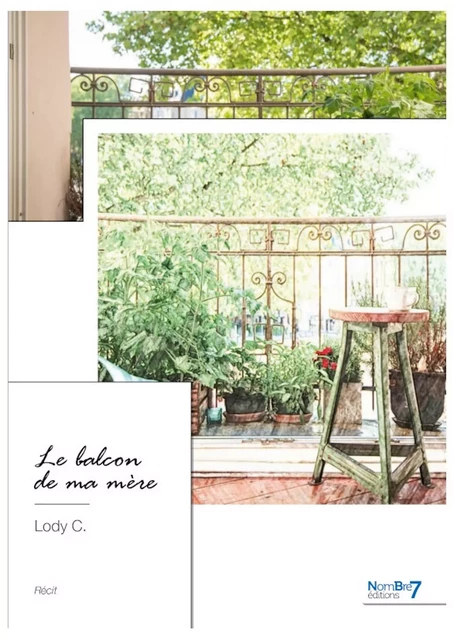 Le balcon de ma mère - Lody C. - Nombre7 Editions