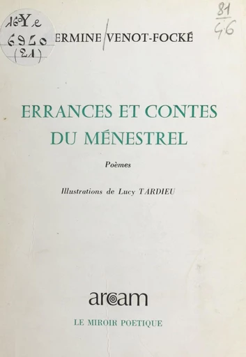 Errances et contes du ménestrel - Hermine Venot-Focké - FeniXX réédition numérique