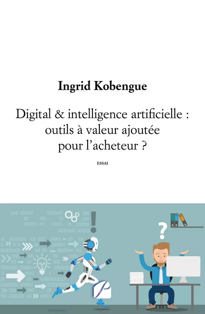 Digital & intelligence artificielle : outils à valeur ajoutée pour l'acheteur ? - Ingrid Kobengue - Editions du Panthéon