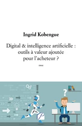 Digital & intelligence artificielle : outils à valeur ajoutée pour l'acheteur ?