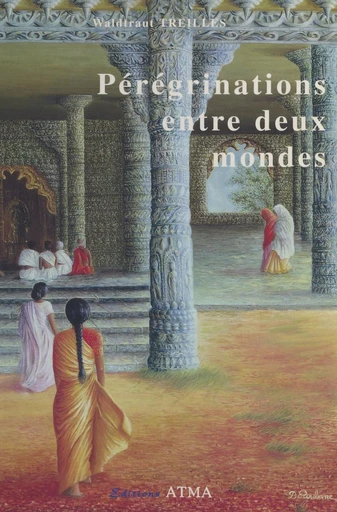 Pérégrinations entre deux mondes - Waldtraut Hélène Treilles - FeniXX réédition numérique