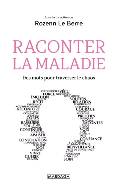 Raconter la maladie - Rozenn Le Berre - Mardaga