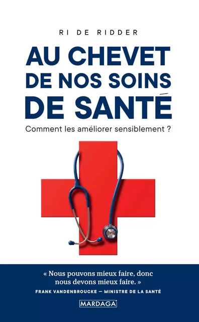 Au chevet de nos soins de santé - Ri de Ridder - Mardaga