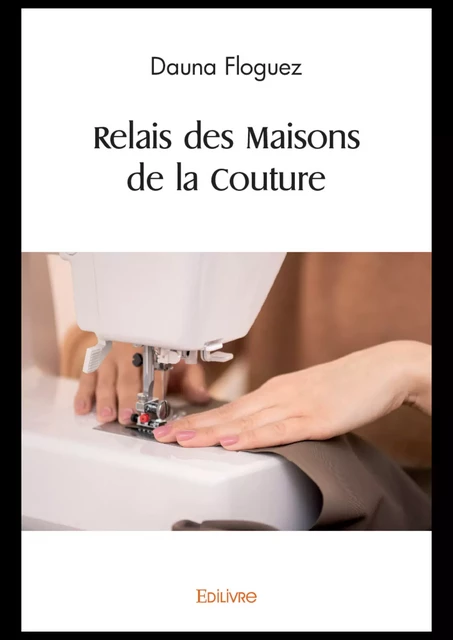 Relais des Maisons de la Couture - Dauna Floguez - Editions Edilivre