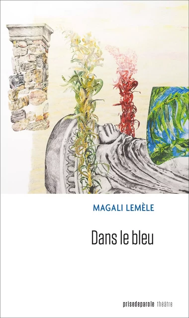 Dans le bleu - Magali Lemèle - Éditions Prise de parole