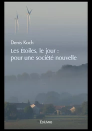 Les Étoiles, le jour : Pour une société nouvelle