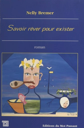 Savoir rêver pour exister - Nelly Bremer - FeniXX réédition numérique