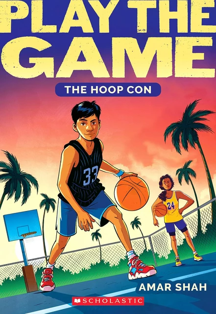 The Hoop Con (Play the Game #1) - Amar Shah - Scholastic Inc.