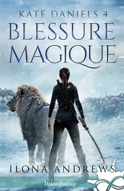 Blessure Magique - Ilona Andrews - Collection Infinity