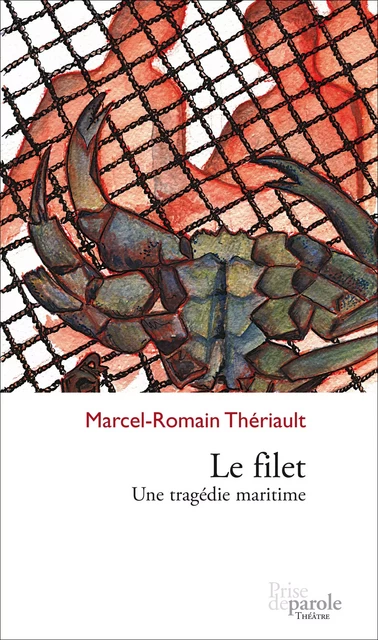 Le filet - Marcel-Romain Thériault - Éditions Prise de parole