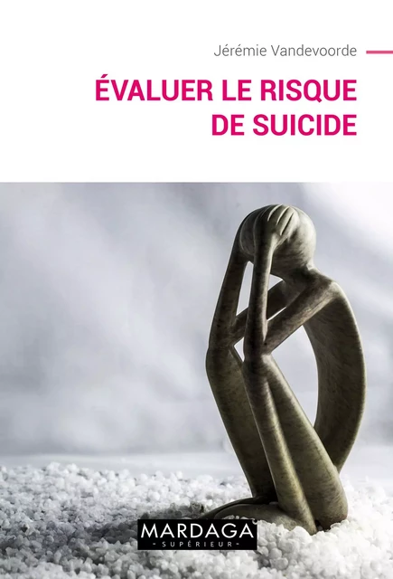 Evaluer le risque de suicide - Jérémie Vandervoorde - Mardaga