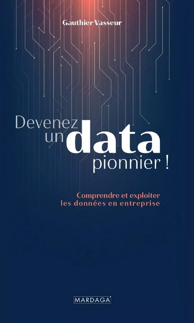 Devenez un data pionnier ! - Gauthier Vasseur - Mardaga