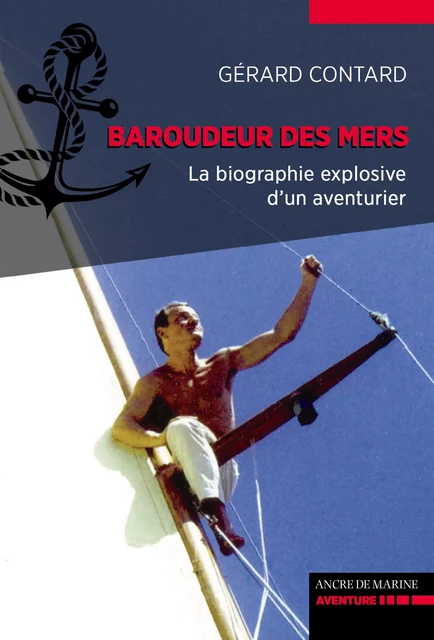 Baroudeur des mers - Gérard Contard - Ancre de Marine Editions