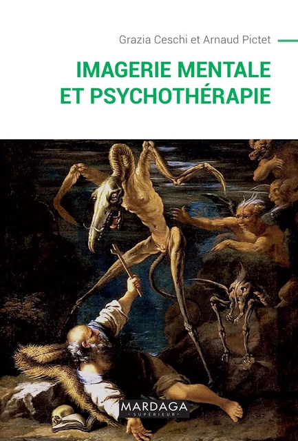 Imagerie mentale et psychothérapie - Grazia Ceschi, Arnaud Pictet - Mardaga