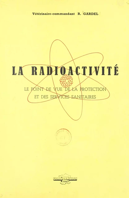 La radioactivité -  Barbier,  Buron, R. Gardel - FeniXX réédition numérique