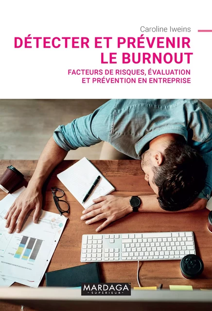 Détecter et prévenir le burnout - Caroline Iweins - Mardaga