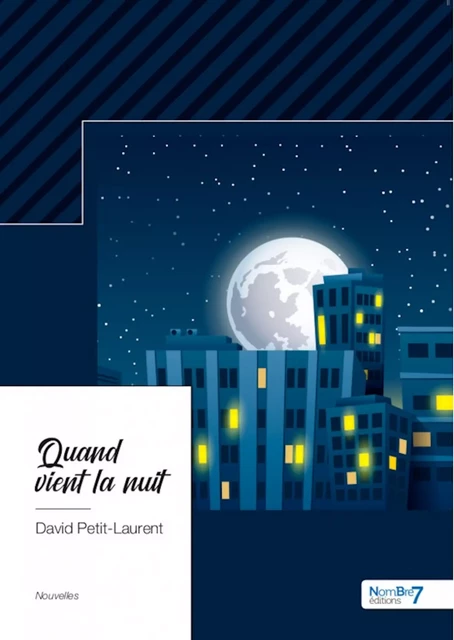 Quand vient la nuit - David Petit-Laurent - Nombre7 Editions