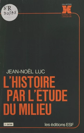 L'Histoire par l'étude du milieu - Jean-Noël Luc - FeniXX réédition numérique