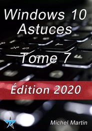 Windows 10 Astuces Tome 7