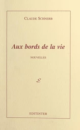 Aux bords de la vie